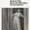 caliban-and-the-witch-women-the-body-and-primitive-accumul