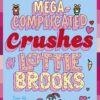 the-mega-complicated-crushes