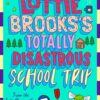 lottie-brooks-4-totally-disastrous-school-trip