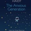 the-anxious-generation-how-the-great-rewiring-of-childhood