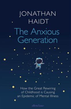 the-anxious-generation-how-the-great-rewiring-of-childhood