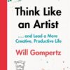 think-like-an-artist-and-lead-a-more-creative-productiv