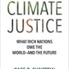 climate-justice-what-rich-nations-owe-the-world-and-the-fut