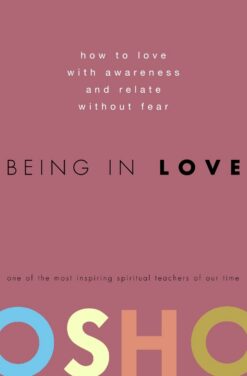 being-in-love-how-to-love-with-awareness-and-relate-without-fear