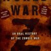 World War Z: An Oral History of the Zombie War