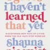 i-guess-i-havent-learned-that