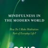 mindfulness-in-the-modern-world-how-do-i-make-meditation-part-of-everyday-life-osho-life-essentials