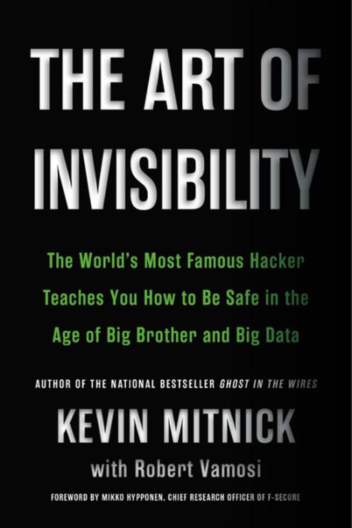 The Art of Invisibility: The World's Most Famous Hacker Teac
