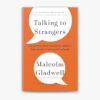 Talking to Strangers: What We Should Know about the People We Don t Know