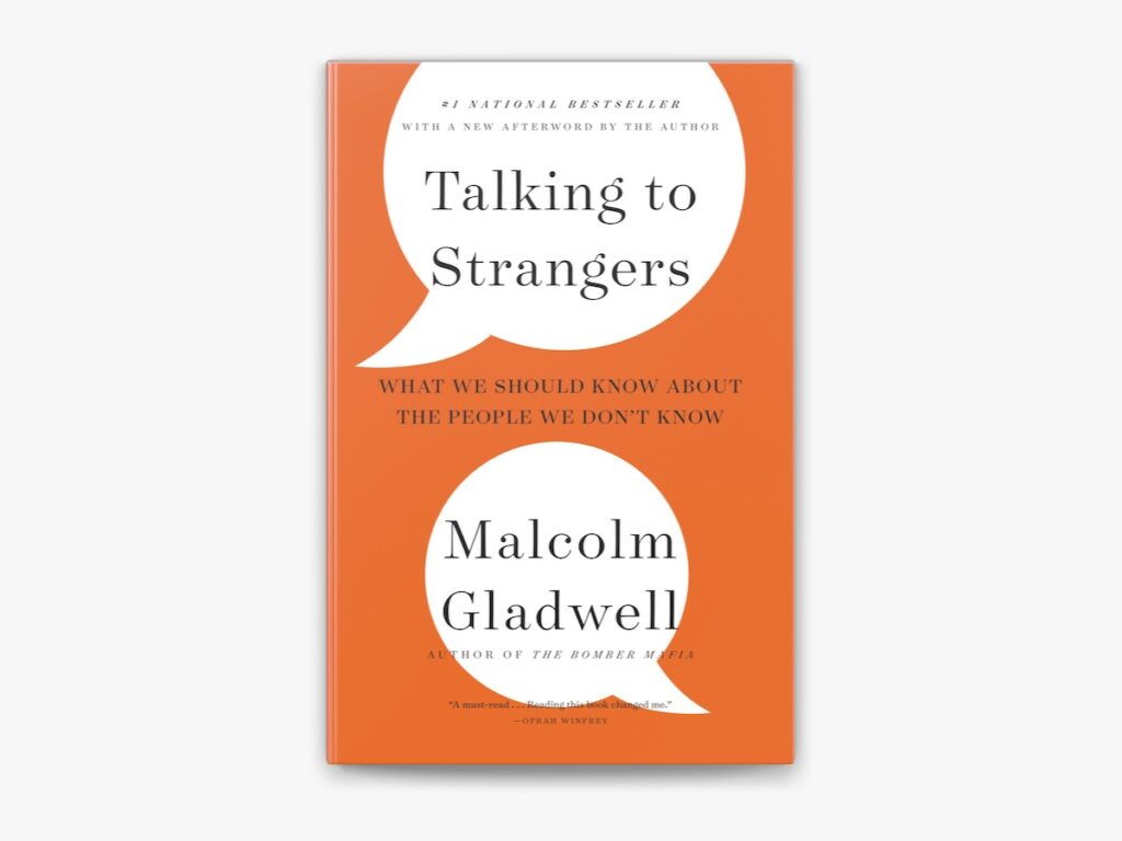 Talking to Strangers: What We Should Know about the People We Don t Know