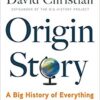 Origin Story: A Big History of Everything