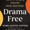drama-free-a-guide-to-managing-unhealthy-family-relationshi