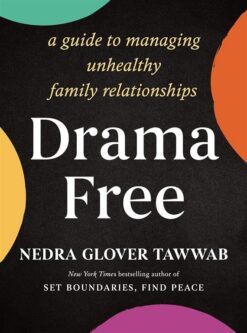 drama-free-a-guide-to-managing-unhealthy-family-relationshi