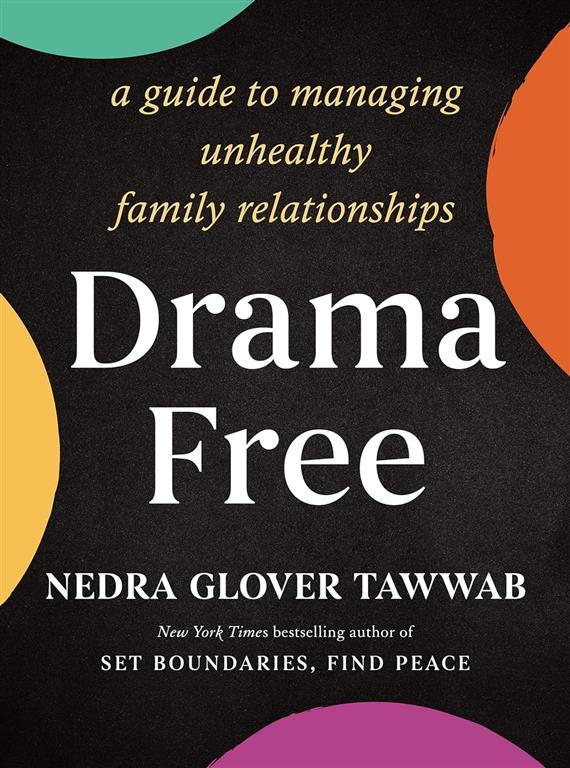 drama-free-a-guide-to-managing-unhealthy-family-relationshi
