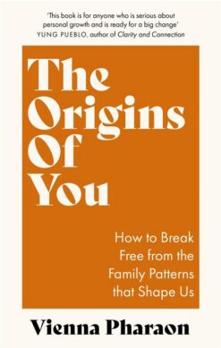 the-origins-of-you-how-to-break-free-from-the-family-patter