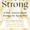 forever-strong-a-new-science-based-strategy-for-aging-well
