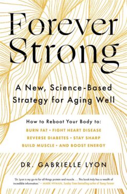 forever-strong-a-new-science-based-strategy-for-aging-well
