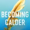 Becoming Calder: A forbidden friends-to-lovers romance