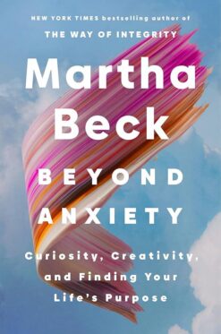 beyond-anxiety-curiosity-creativity-and-finding-your-life