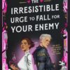 the-irresistible-urge-to-fall-for-your-enemy