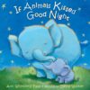 if-animals-kissed-good-night