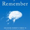 why-we-remember-unlocking-memorys-power-to-hold-on-to-what