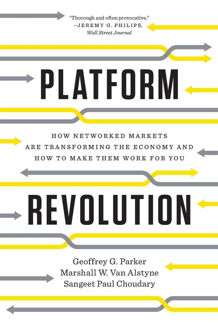platform-revolution-how-networked-markets-are-transforming-the-economy-and-how-to-make-them-work-for-you