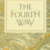 the-fourth-way-teachings-of-g-i-gurdjieff