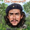 who-was-che-guevara