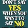 Don't Say Yes When You Want To