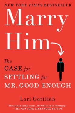 marry-him-the-case-for-settling-for-mr-good-enough