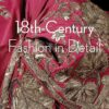 18th-century-fashion-in-detail