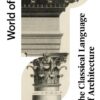 world-of-art-the-classical-language-of-architecture