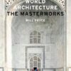 World Architecture: The Masterworks