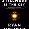 stillness-is-the-key-an-ancient-strategy-for-modern-life