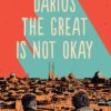 darius-the-great-is-not-okay