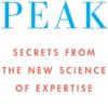 Peak: Secrets from the New Science of Expertise
