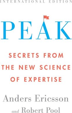 Peak: Secrets from the New Science of Expertise
