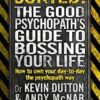Sorted!: The Good Psychopath's Guide to Bossing Your Life: How to Own Your Day-to-Day the Psychopath Way