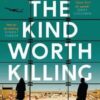 The Kind Worth Killing