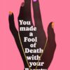 you-made-a-fool-of-death-with