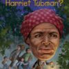 who-was-harriet-tubman