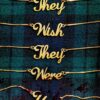 they-wish-they-were-us