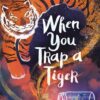 when-you-trap-a-tiger