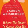 where-the-grass-is-green-and-t