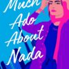 Much Ado About Nada