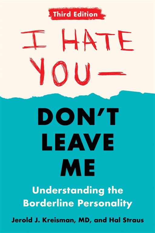 I Hate You–Don't Leave Me: Understanding the Borderline Pers