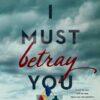 i-must-betray-you
