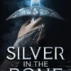 Silver in the Bone