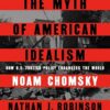 the-myth-of-american-idealism-how-u-s-foreign-policy-endan